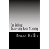 Car Selling: Dealership Basic Training