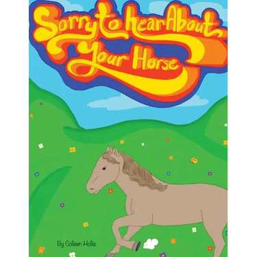 Sorry To Hear About Your Horse