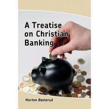 A Treatise on Christian Banking