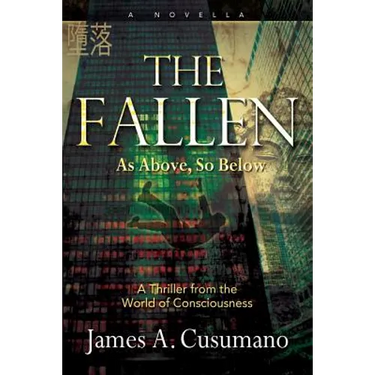 The Fallen: As Above, So Below A Thriller from the World of Consciousness