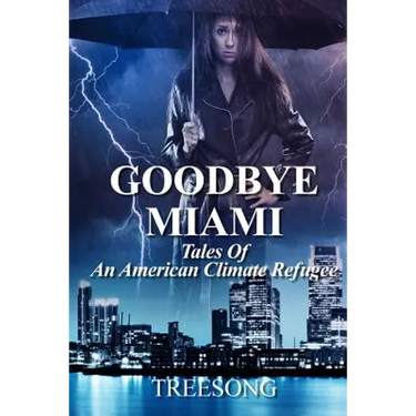 Goodbye Miami: Tales Of An American Climate Refugee