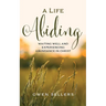 A Life Abiding: Waiting Well and Experiencing Abundance in Christ