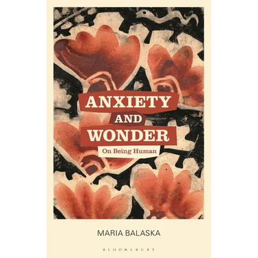Anxiety and Wonder: On Being Human