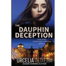 The DAUPHIN DECEPTION: An ALEX HUNT Adventure Thriller