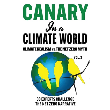 Canary in a Climate World: Climate Realism vs The Net Zero Myth