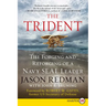 The Trident: The Forging and Reforging of a Navy Seal Leader