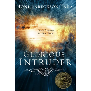 Glorious Intruder: God's Presence in Life's Chaos