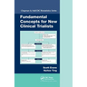 Fundamental Concepts for New Clinical Trialists