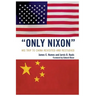 'Only Nixon': His Trip to China Revisited and Restudied