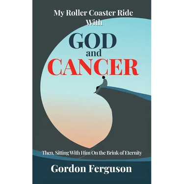My Roller Coaster Ride with God and Cancer