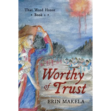 Worthy of Trust: That Word Honor: Book I