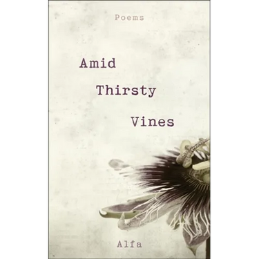Amid Thirsty Vines: Poems