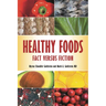 Healthy Foods: Fact versus Fiction