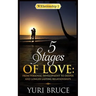 5 Stages of Love: From Personal Development to Deeper and Longer Lasting Relationships: Welationship 1