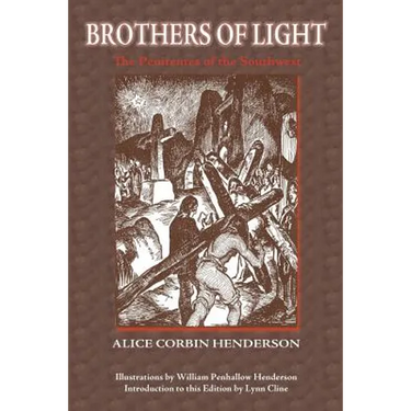 Brothers of Light: The Penitentes of the Southwest