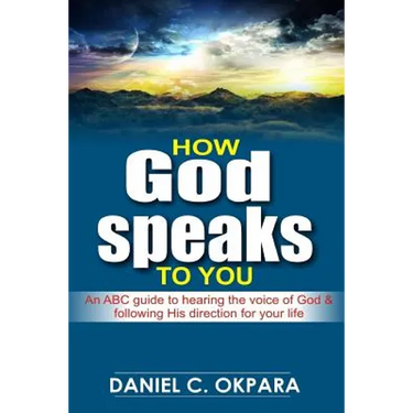 How God Speaks to You: An ABC Guide to Hearing the Voice of God & Following His Direction for Your Life