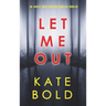 Let Me Out (An Ashley Hope Suspense Thriller-Book 2)