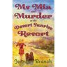 Ms. Mia and Murder at the Desert Sunrise Resort