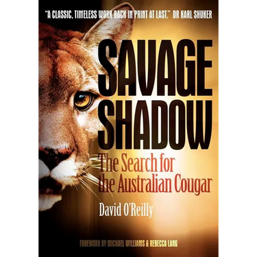 Savage Shadow: The Search for the Australian Cougar
