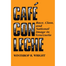 Café Con Leche: Race, Class, and National Image in Venezuela