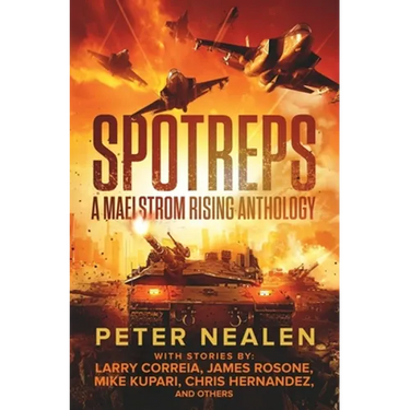 SPOTREPS - A Maelstrom Rising Anthology