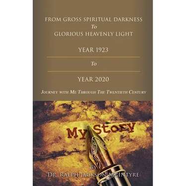 From Gross Spiritual Darkness To Glorious Heavenly Light: Journey with Me Through the Twentieth Century
