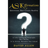 ASKffirmations: Questions That Create Reality