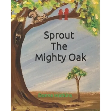 Sprout The Mighty Oak