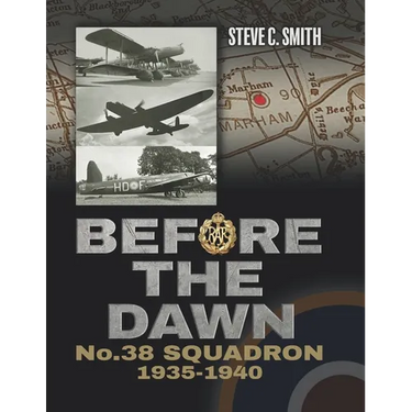 Before the Dawn: No. 38 Squadron 1935 - 1940