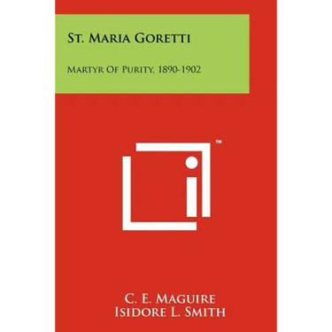 St. Maria Goretti: Martyr Of Purity, 1890-1902
