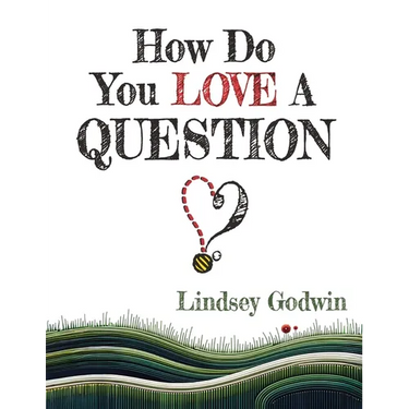 How Do You Love A Question?