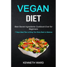 Vegan Diet: Best Secret Ingredients Cookbook Ever for Beginners (7 Days Meal Plan to Bring Your Body Back to Balance)