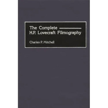 The Complete H. P. Lovecraft Filmography