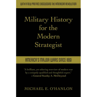 Military History for the Modern Strategist: America's Major Wars Since 1861