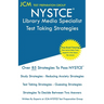 NYSTCE Library Media Specialist - Test Taking Strategies: NYSTCE 074 Exam - Free Online Tutoring - New 2020 Edition - The latest strategies to pass yo