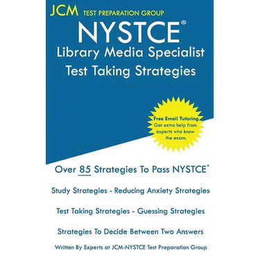 NYSTCE Library Media Specialist - Test Taking Strategies: NYSTCE 074 Exam - Free Online Tutoring - New 2020 Edition - The latest strategies to pass yo