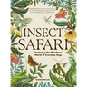 Insect Safari: Exploring the Wondrous World of Everyday Bugs