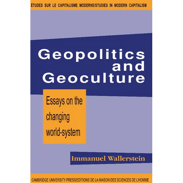 Geopolitics and Geoculture: Essays on the Changing World-System