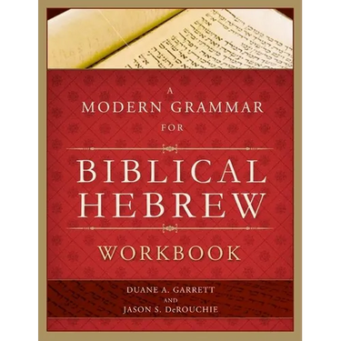 A Modern Grammar for Biblical Hebrew Workbook