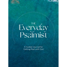 The Everyday Psalmist: A Guided Journal for Getting Real with God