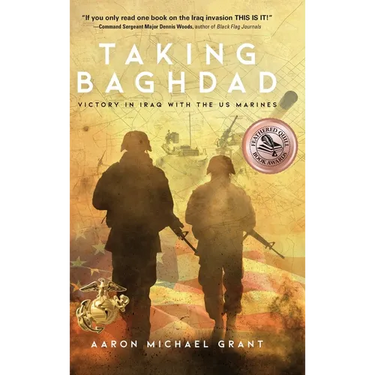 Taking Baghdad: Victory in Iraq With the US Marines