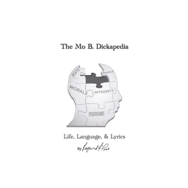 The Mo B. Dickapedia: Life, Language, & Lyrics