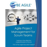 Agile Project Management for Scrum Teams: Training in the Effective Implementation of Scrum