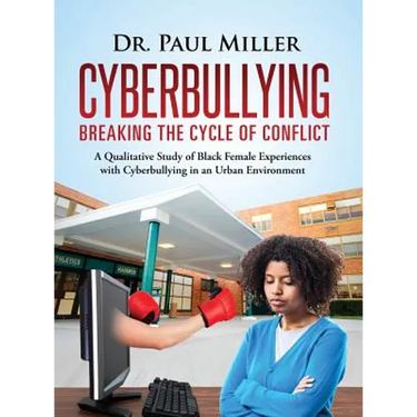 Cyberbullying Breaking the Cycle of Conflict: A Qualitative Study of Black Female Experiences with Cyberbullying in an Urban Environment