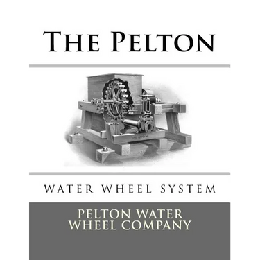The Pelton Water Wheel System
