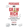 Persuade and Grow Rich