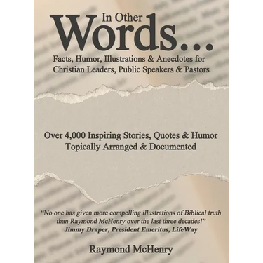 In Other Words...: Facts, Humor, Illustrations and Anecdotes for Christian Leaders, Public Speakers and Pastors