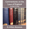Commentaries on the Laws of England (the Rights of Things)
