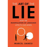 Art of the Lie: How the Manipulation of Language Affects Our Minds