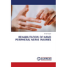 Rehabilitation of Hand Peripheral Nerve Injuries